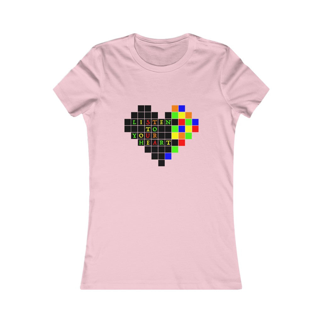 Women's Favorite Tee "Listen to your heart"