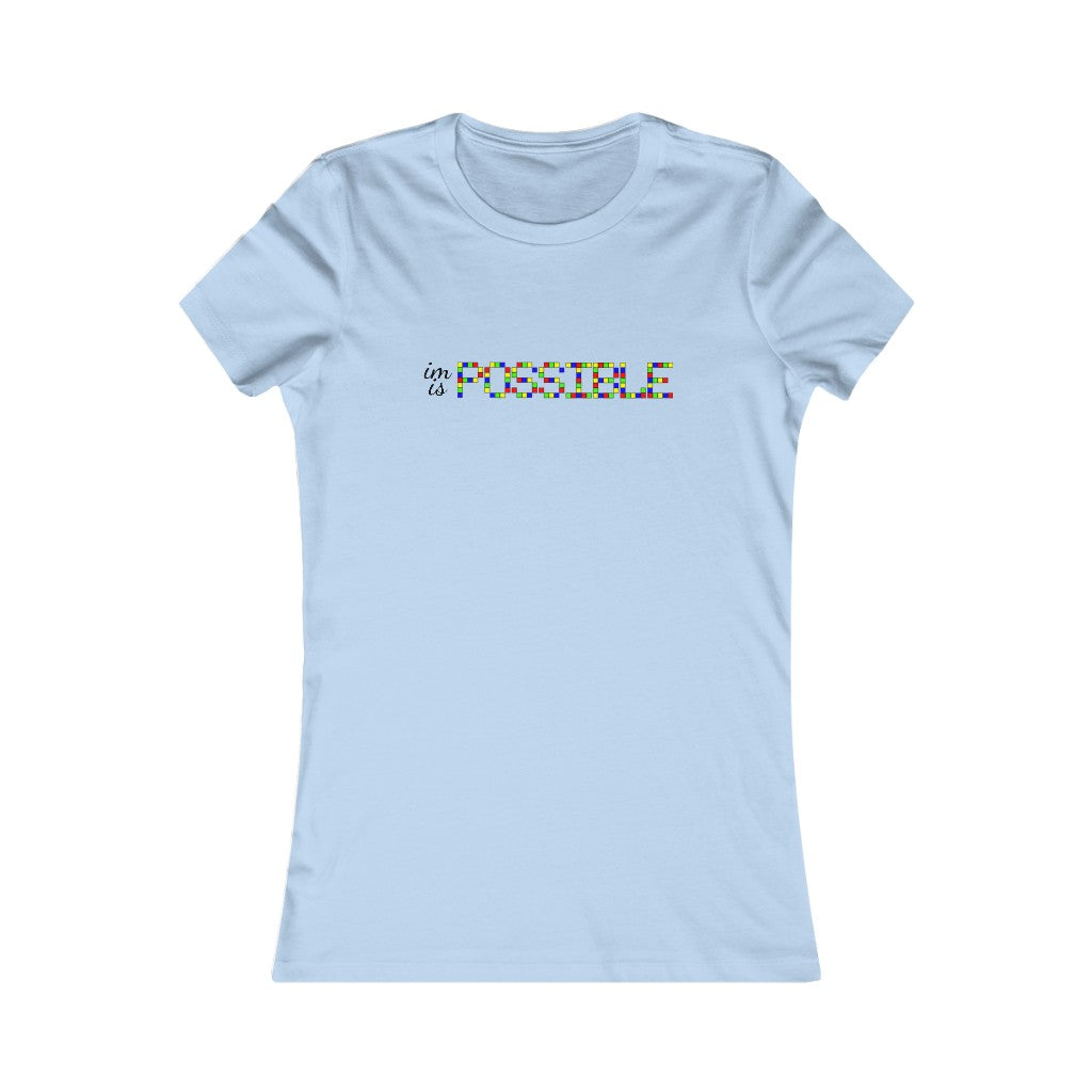 Women's Favorite Tee "Impossible is possible"