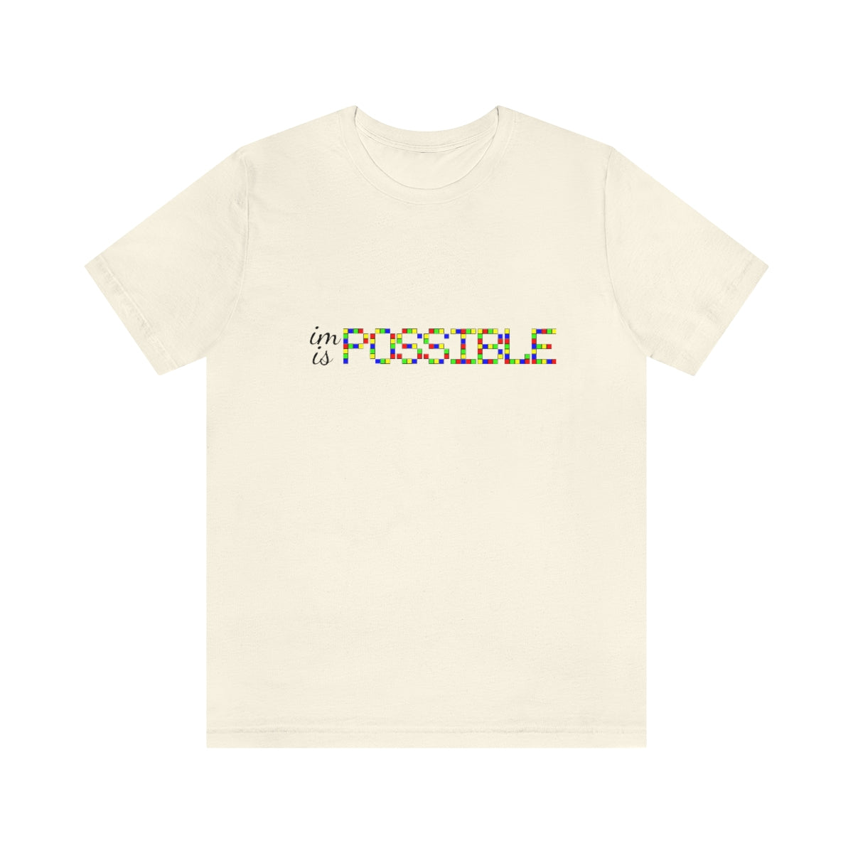 Unisex Jersey Short Sleeve Tee "Impossible is possible"