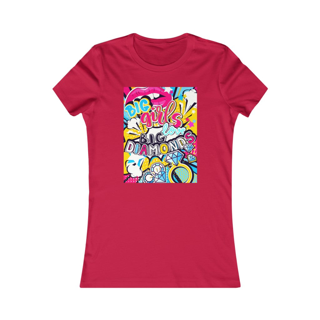 Women's Favorite Tee "Pop art Big girl love big diamonds"