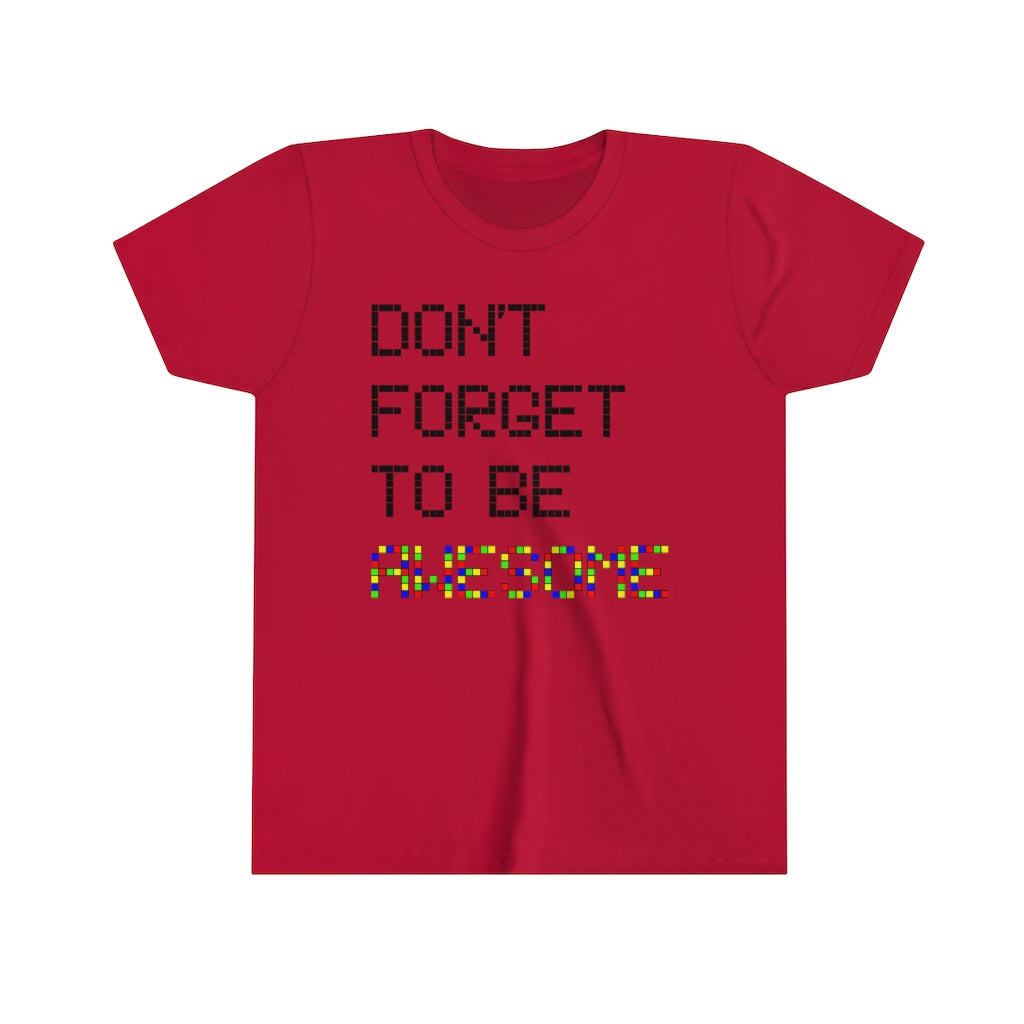 Youth Short Sleeve Tee "Don't forget to be awesome"