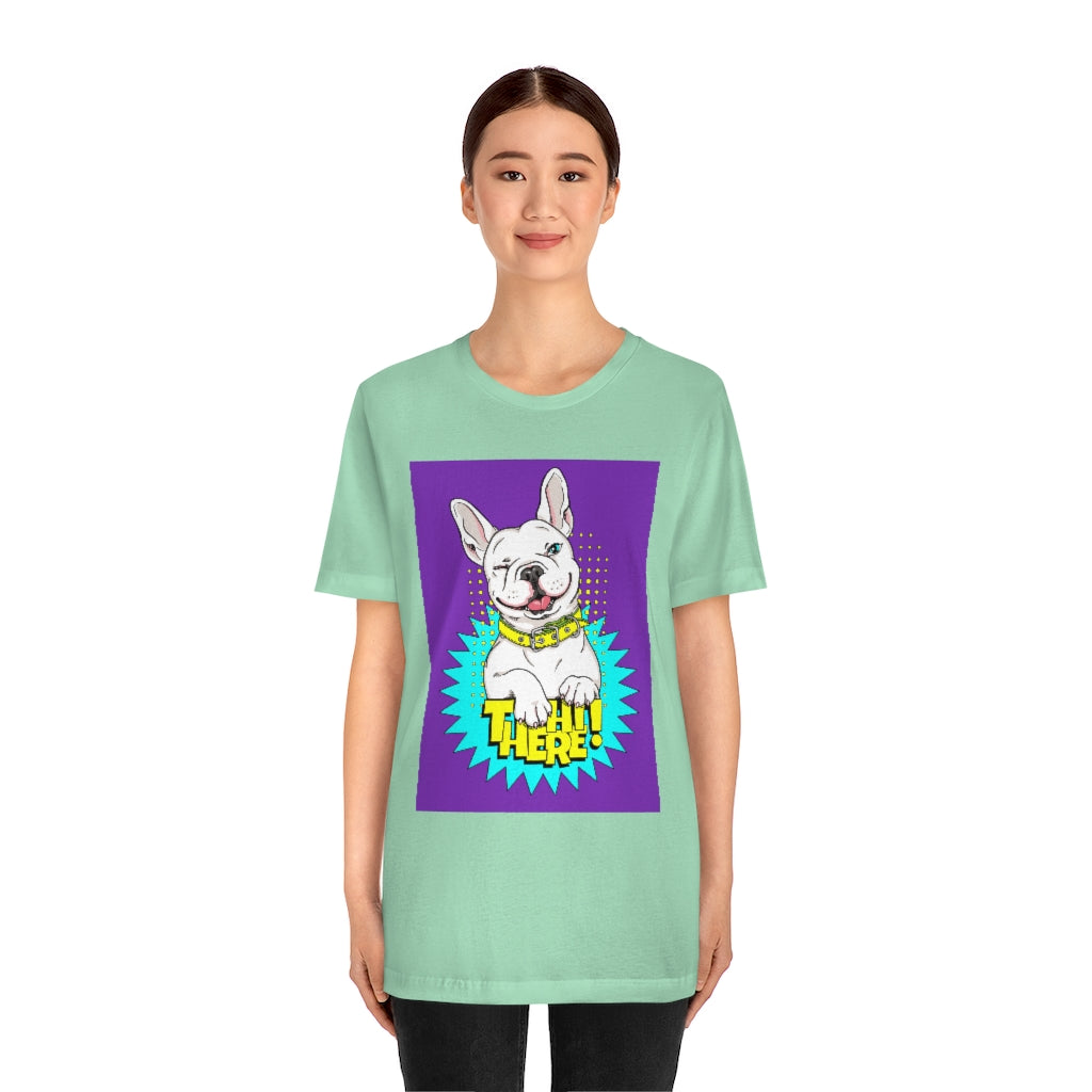 Unisex Jersey Short Sleeve Tee "French bulldog Hi there"