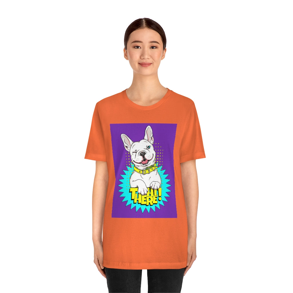 Unisex Jersey Short Sleeve Tee "French bulldog Hi there"