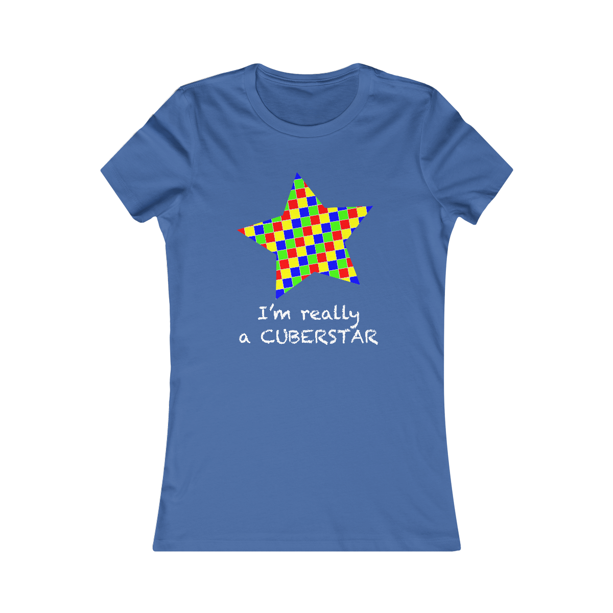 Women's Favorite Tee "I'm really a cuberstar"