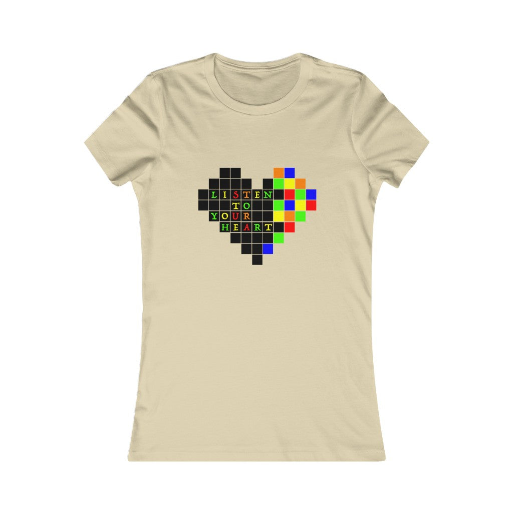 Women's Favorite Tee "Listen to your heart"