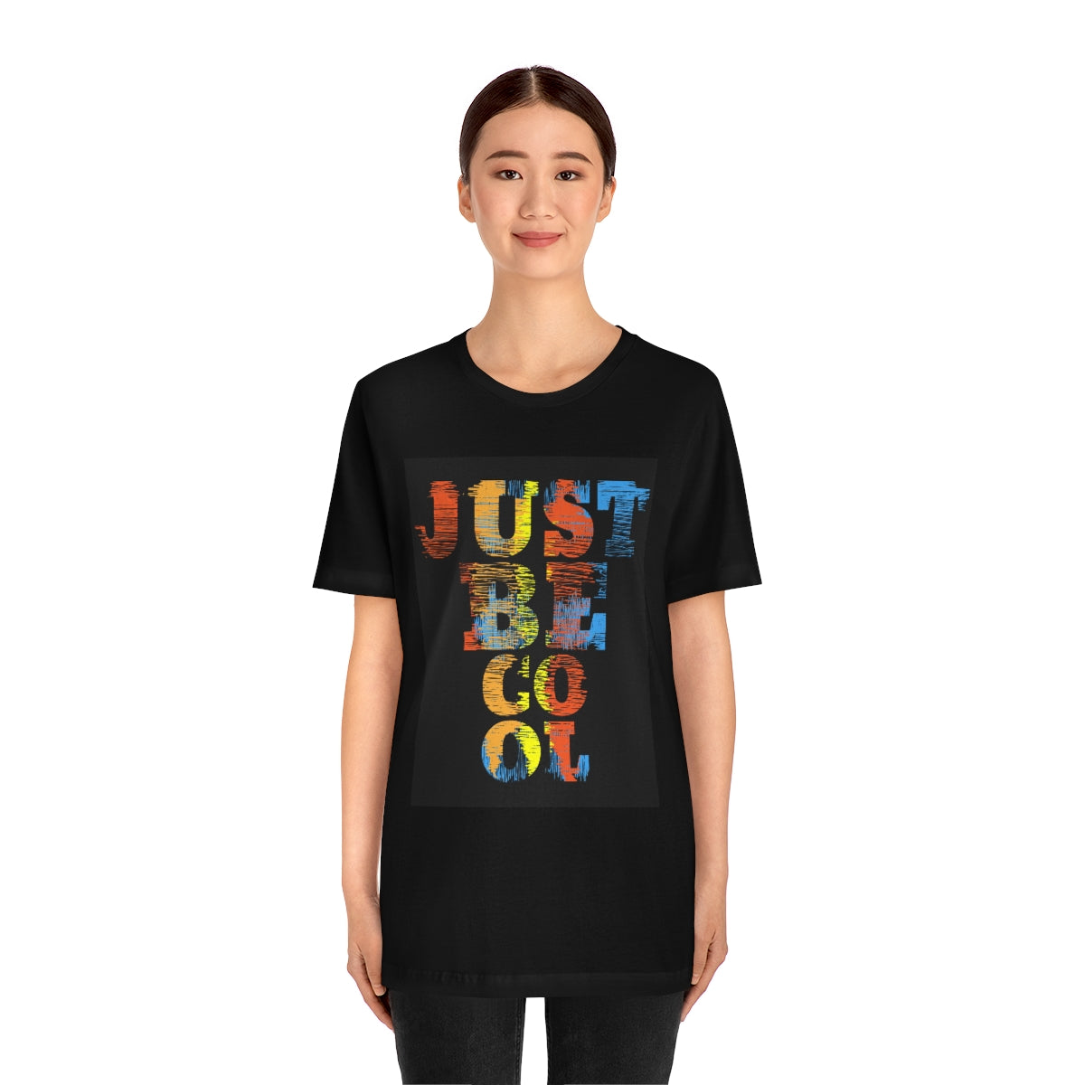 Unisex Jersey Short Sleeve Tee "Just be cool"