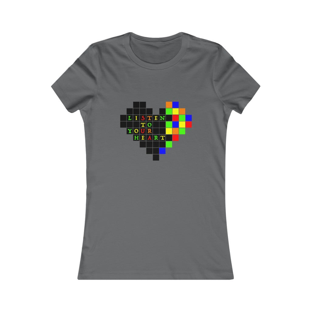 Women's Favorite Tee "Listen to your heart"