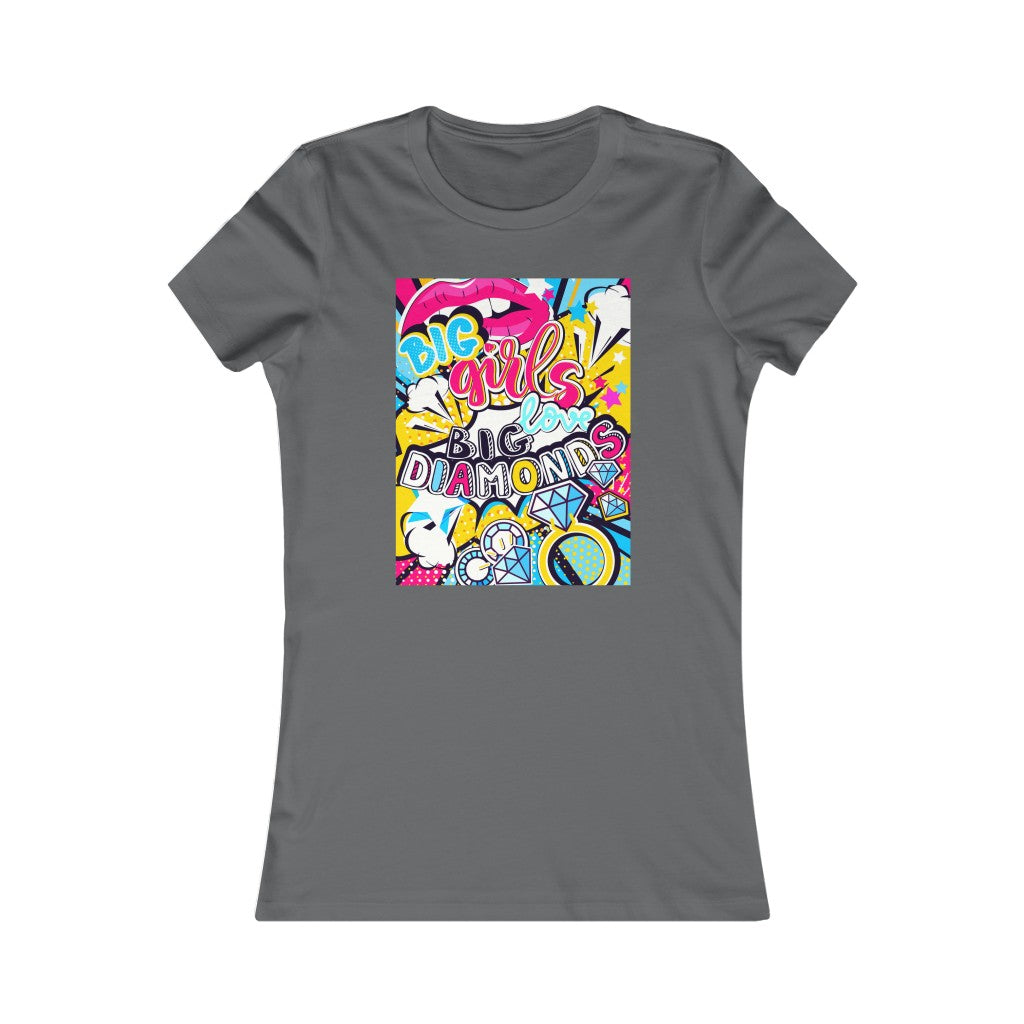 Women's Favorite Tee "Pop art Big girl love big diamonds"