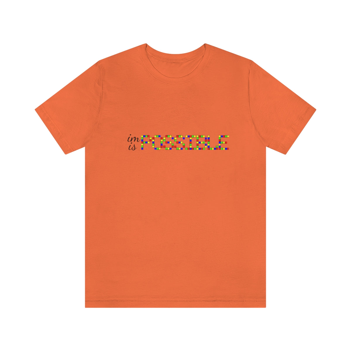 Unisex Jersey Short Sleeve Tee "Impossible is possible"