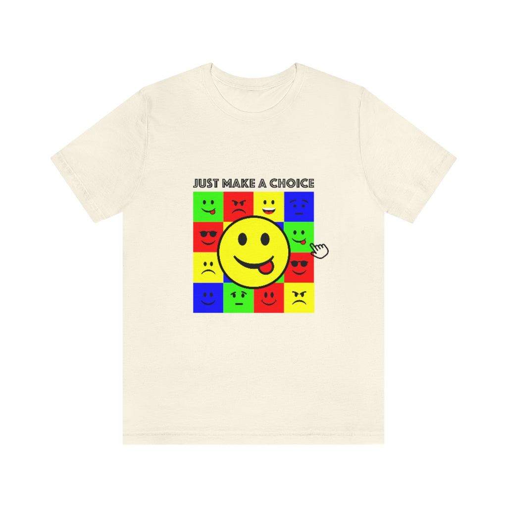 Unisex Jersey Short Sleeve Tee "Make a choice"