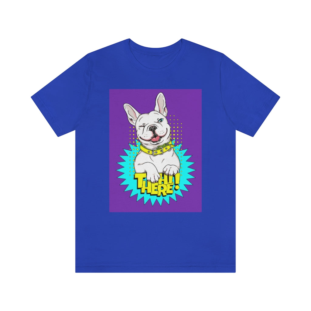Unisex Jersey Short Sleeve Tee "French bulldog Hi there"