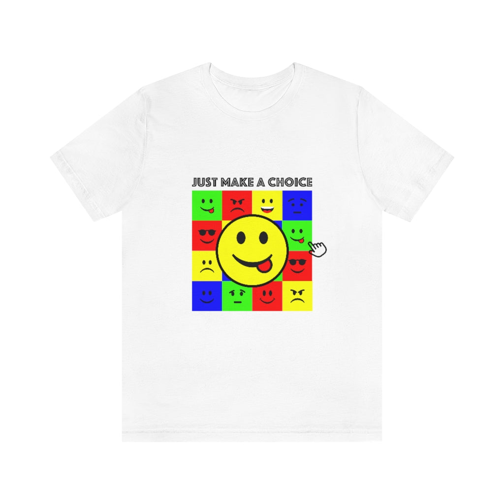 Unisex Jersey Short Sleeve Tee "Make a choice"