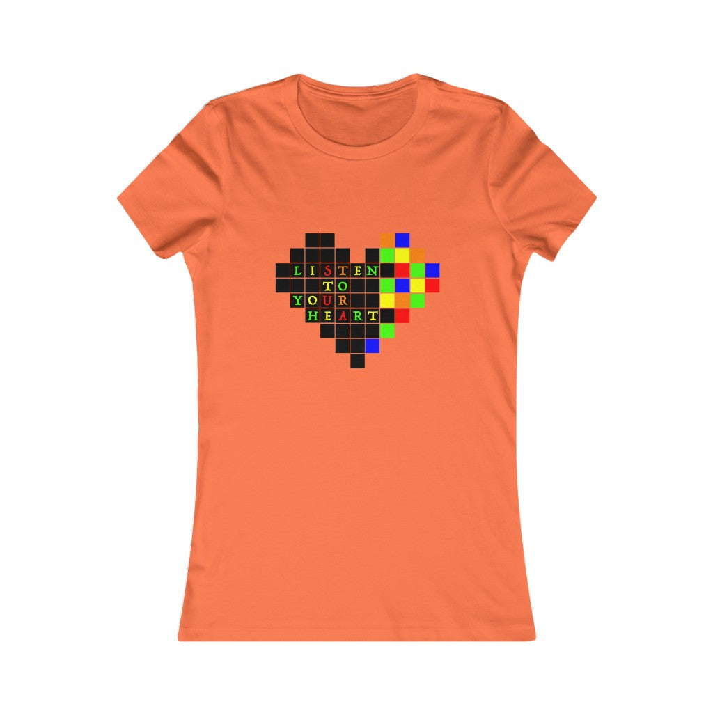 Women's Favorite Tee "Listen to your heart"