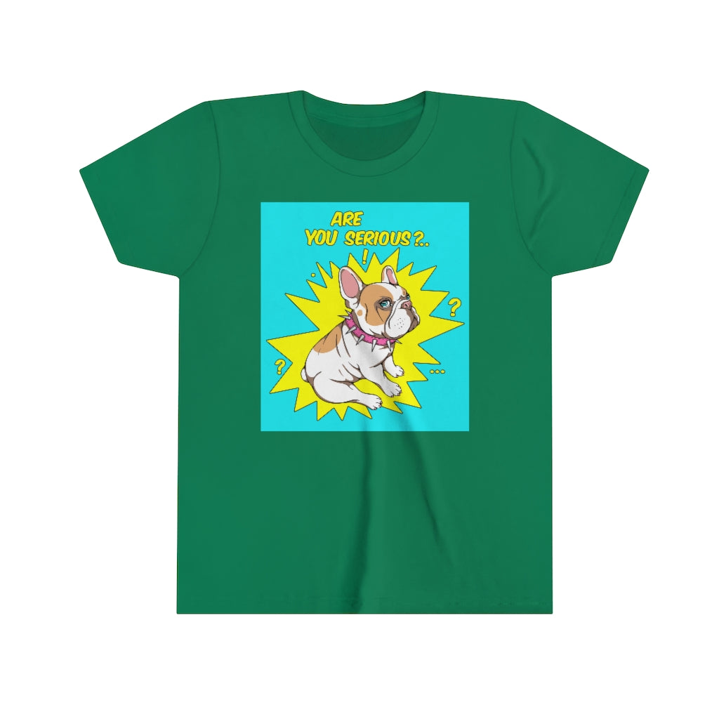 Youth Short Sleeve Tee "French bulldog are you serious?"