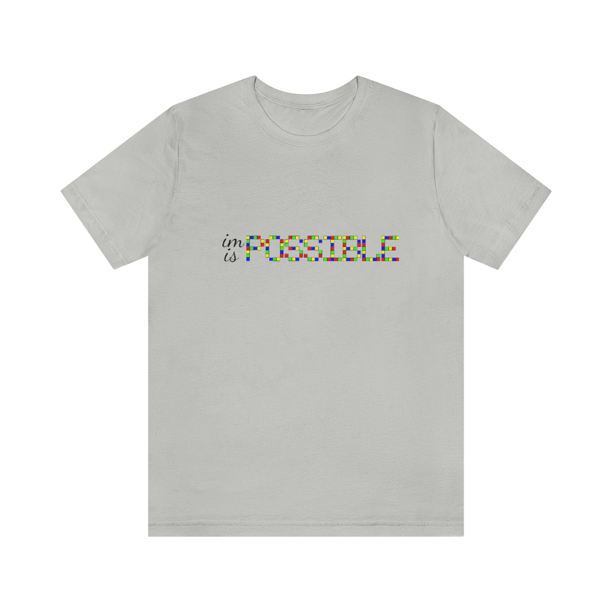 Unisex Jersey Short Sleeve Tee "Impossible is possible"
