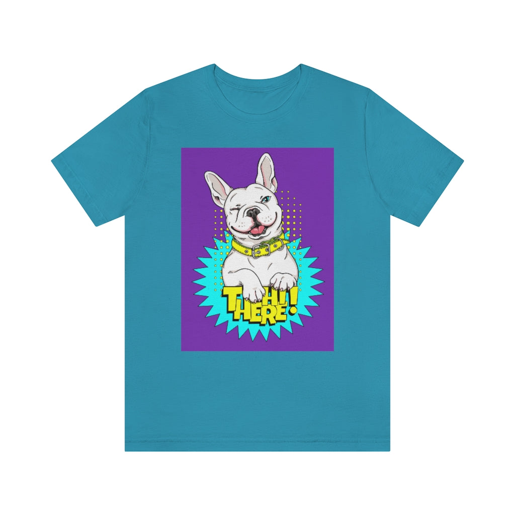 Unisex Jersey Short Sleeve Tee "French bulldog Hi there"