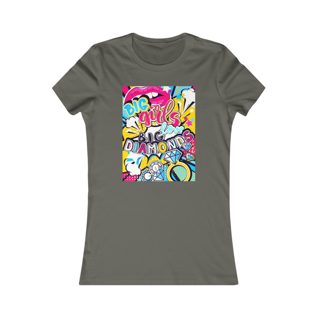 Women's Favorite Tee "Pop art Big girl love big diamonds"