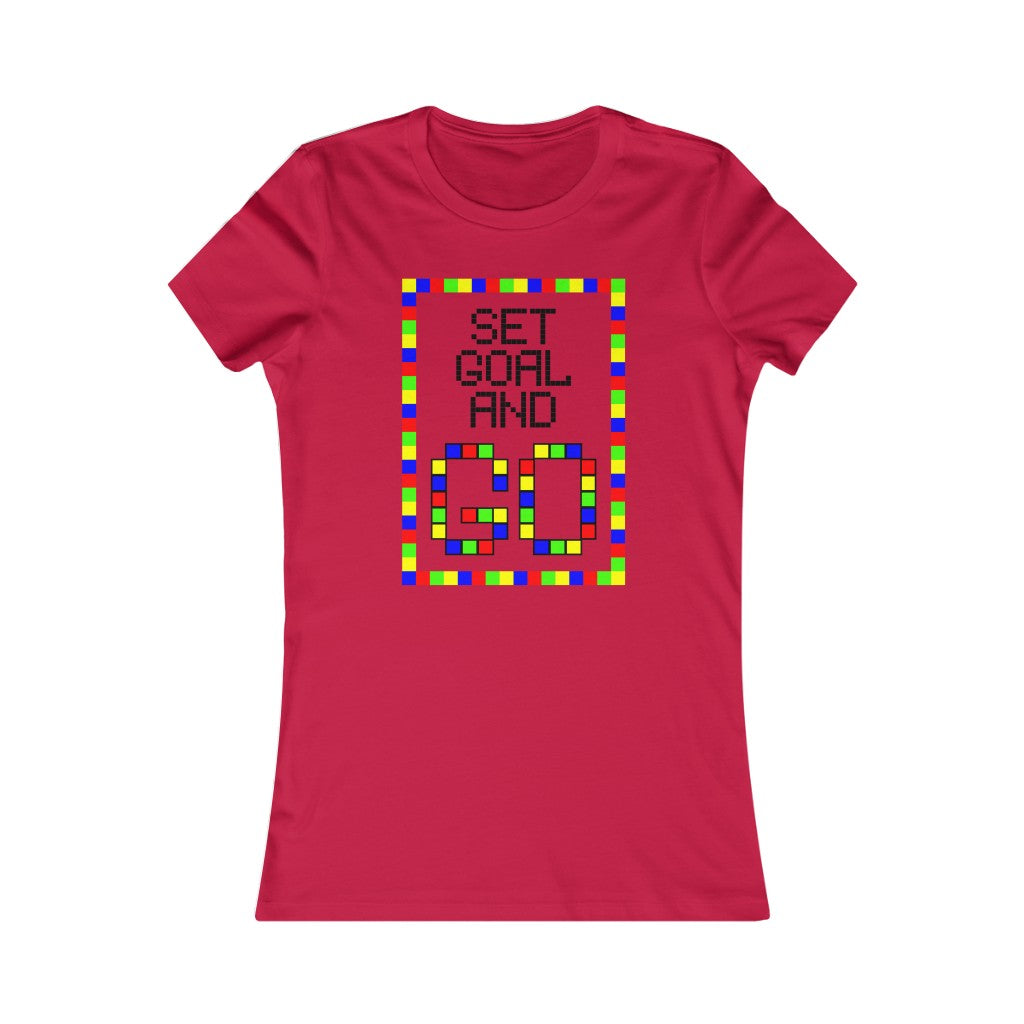 Women's Favorite Tee "Set goal and GO"