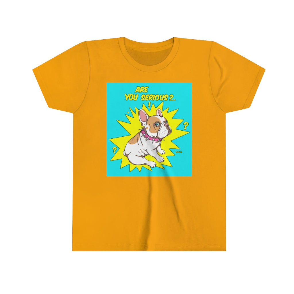 Youth Short Sleeve Tee "French bulldog are you serious?"