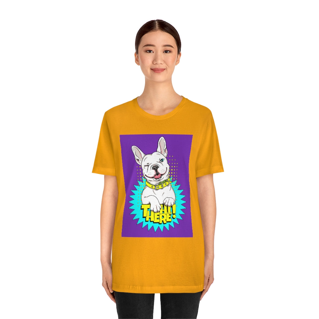 Unisex Jersey Short Sleeve Tee "French bulldog Hi there"
