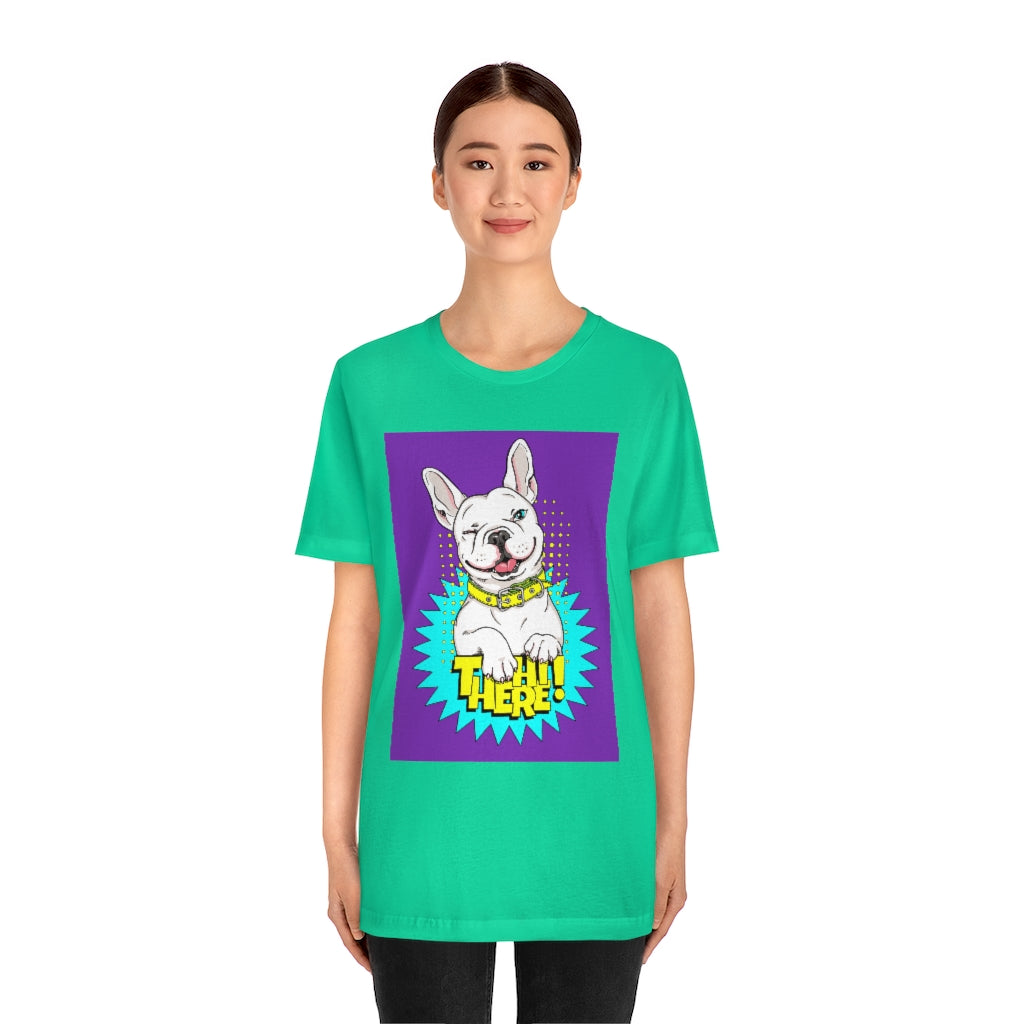 Unisex Jersey Short Sleeve Tee "French bulldog Hi there"