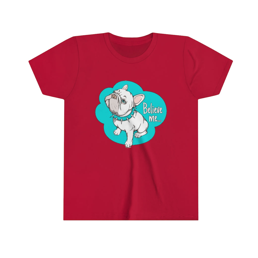 Youth Short Sleeve Tee "French bulldog believe me…"