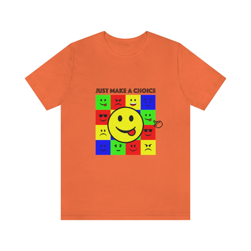 Unisex Jersey Short Sleeve Tee "Make a choice"