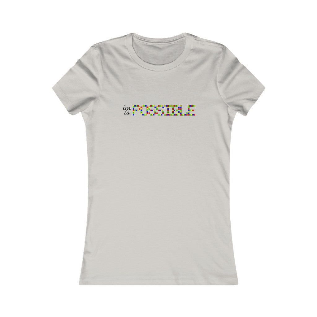 Women's Favorite Tee "Impossible is possible"