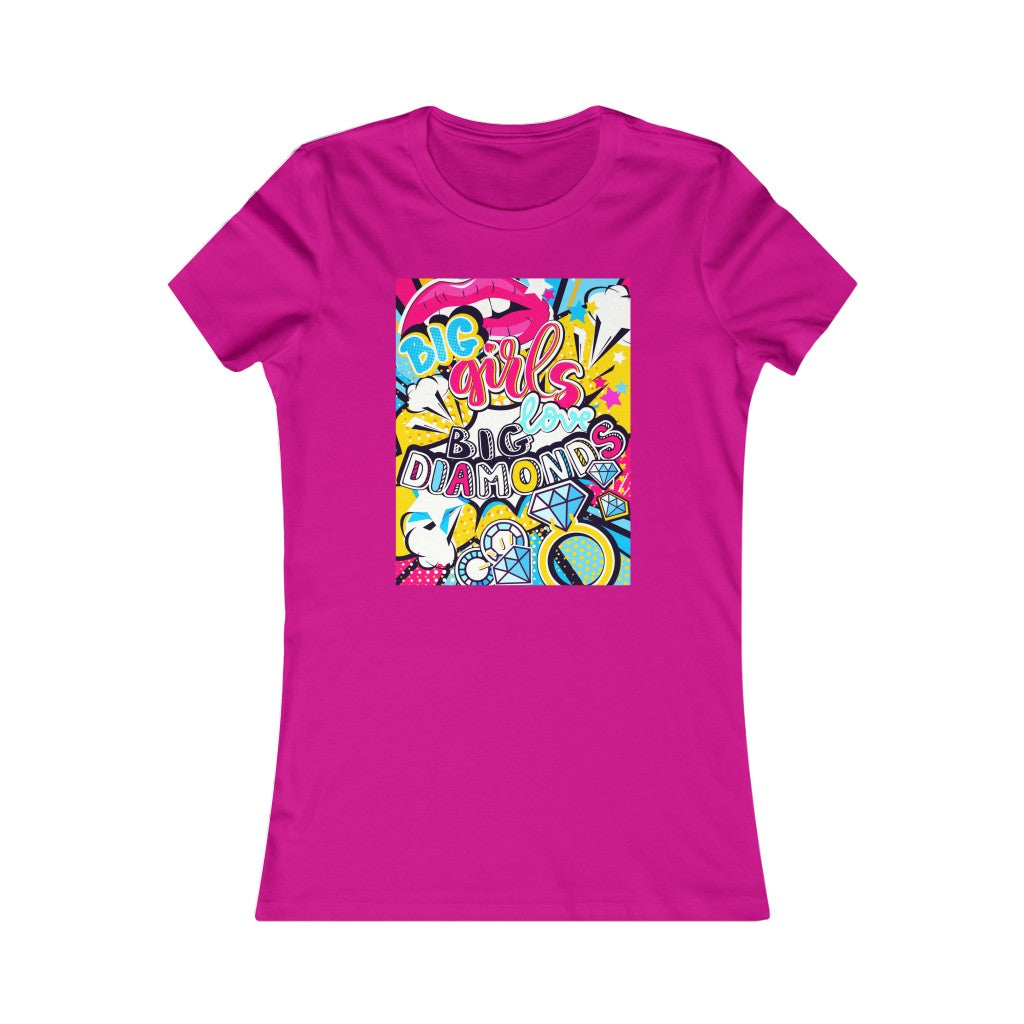 Women's Favorite Tee "Pop art Big girl love big diamonds"
