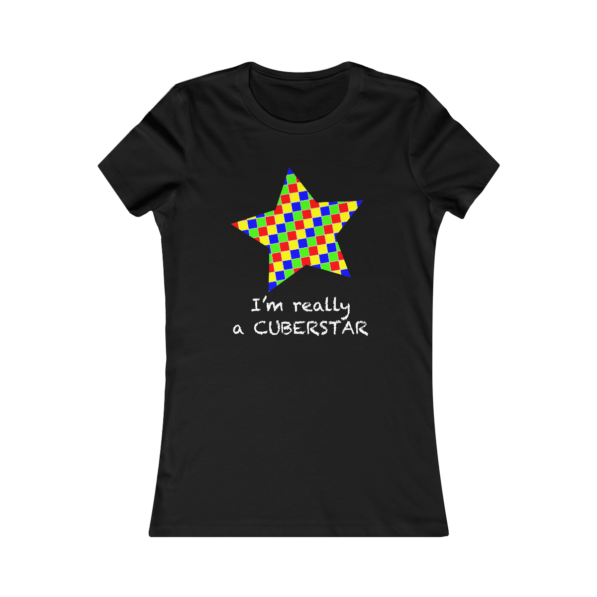 Women's Favorite Tee "I'm really a cuberstar"