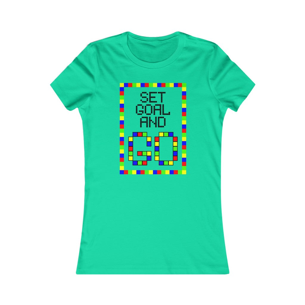Women's Favorite Tee "Set goal and GO"