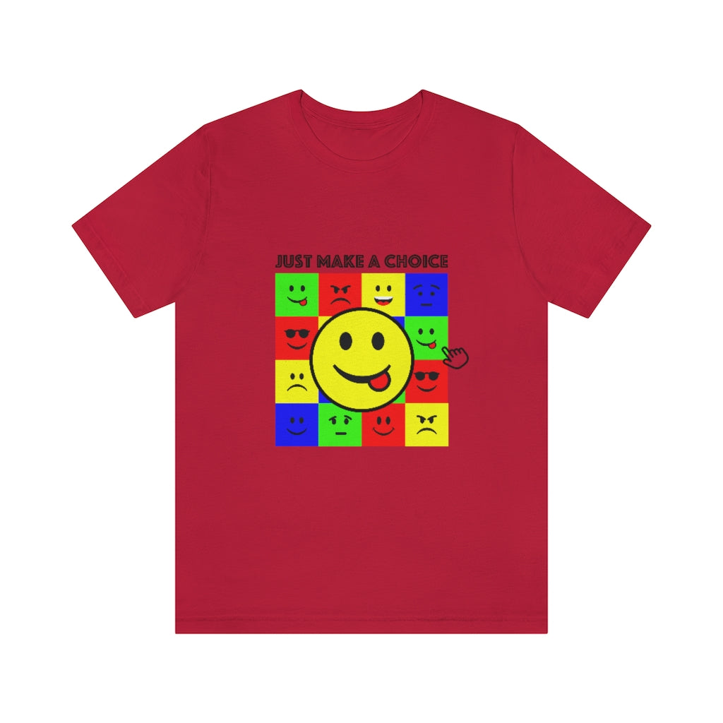 Unisex Jersey Short Sleeve Tee "Make a choice"