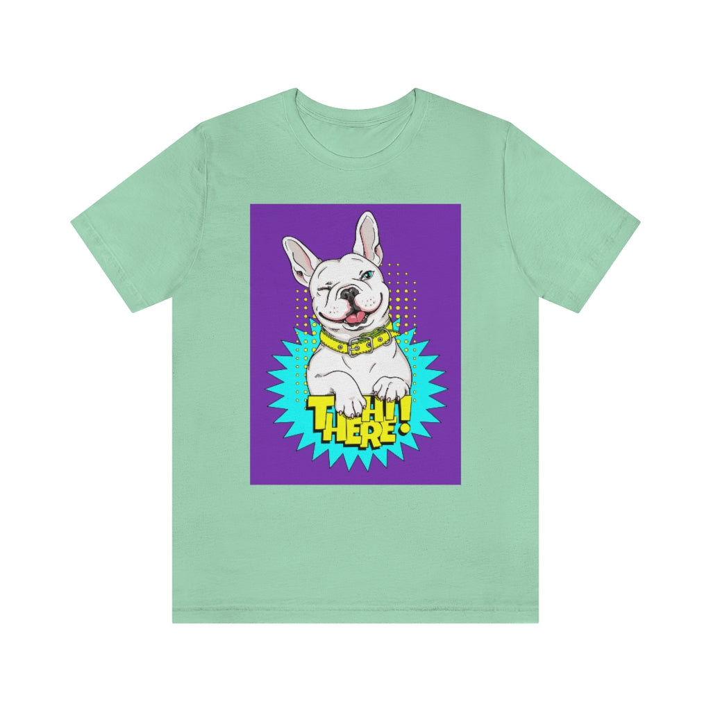 Unisex Jersey Short Sleeve Tee "French bulldog Hi there"