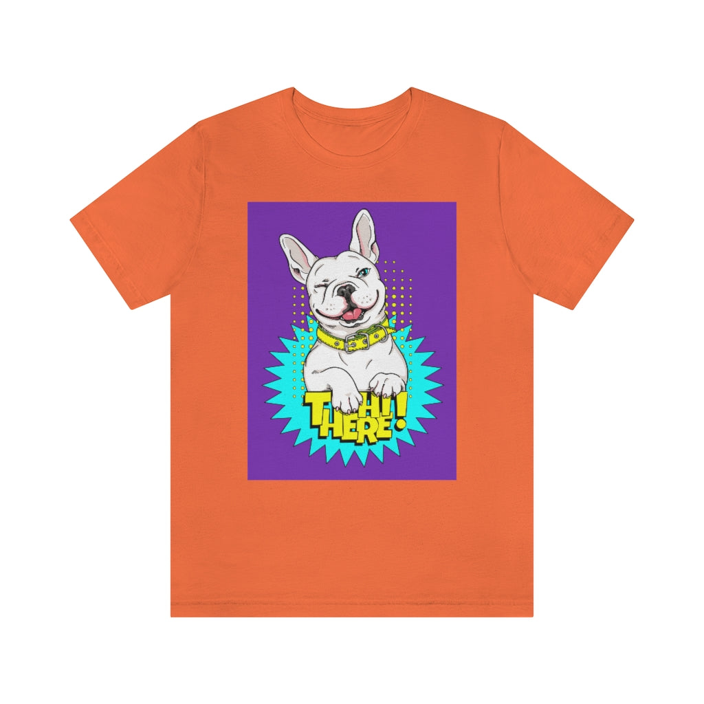 Unisex Jersey Short Sleeve Tee "French bulldog Hi there"