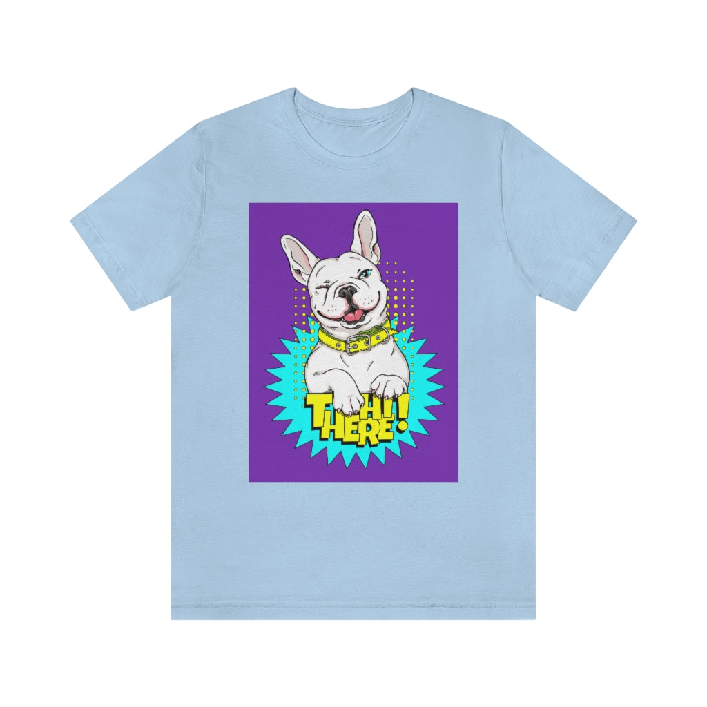 Unisex Jersey Short Sleeve Tee "French bulldog Hi there"