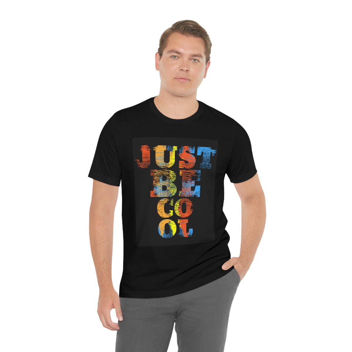 Unisex Jersey Short Sleeve Tee "Just be cool"