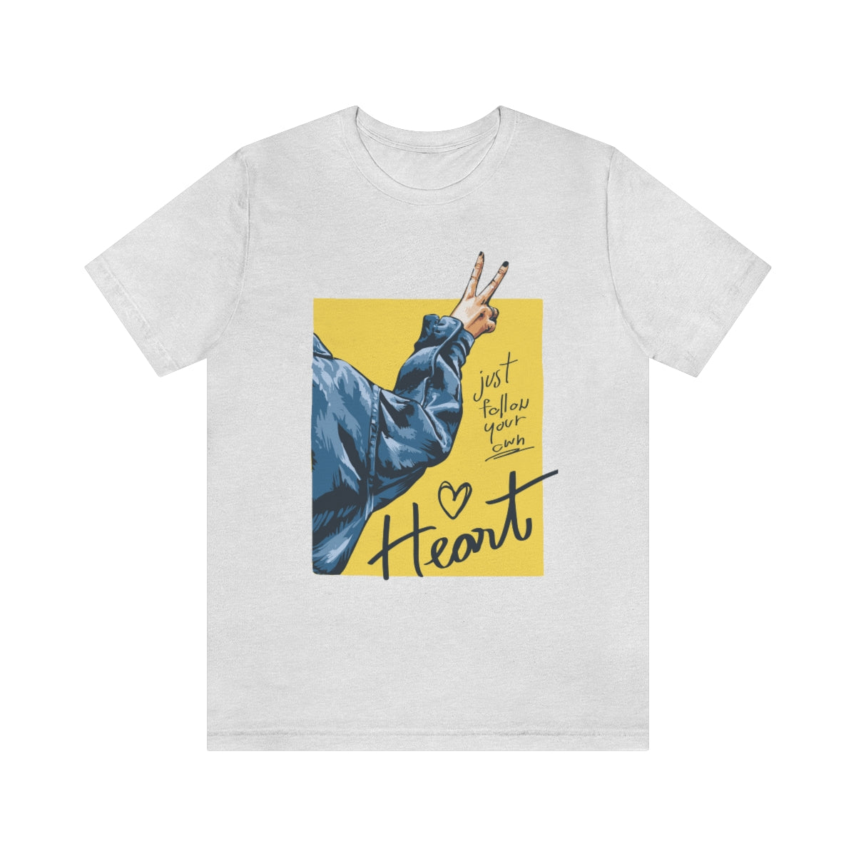 Unisex Jersey Short Sleeve Tee "Follow your heart"