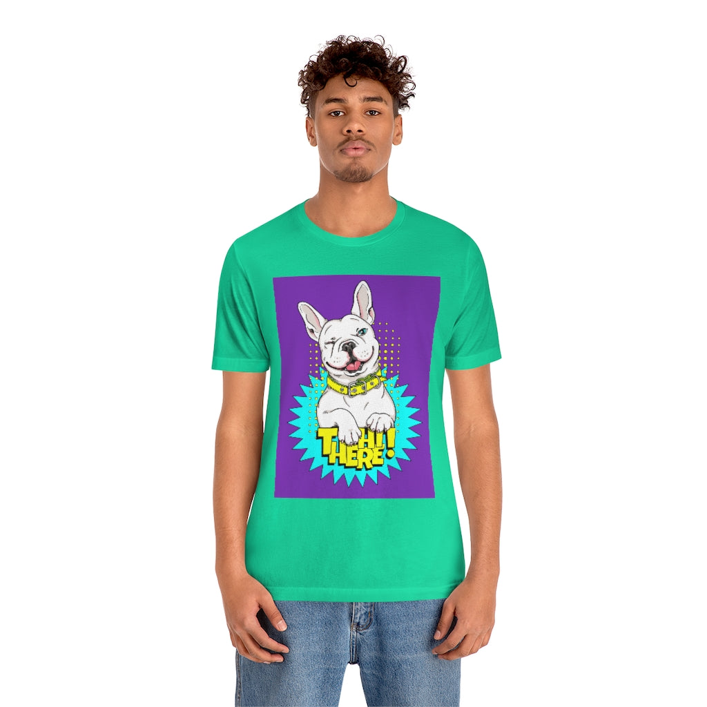 Unisex Jersey Short Sleeve Tee "French bulldog Hi there"