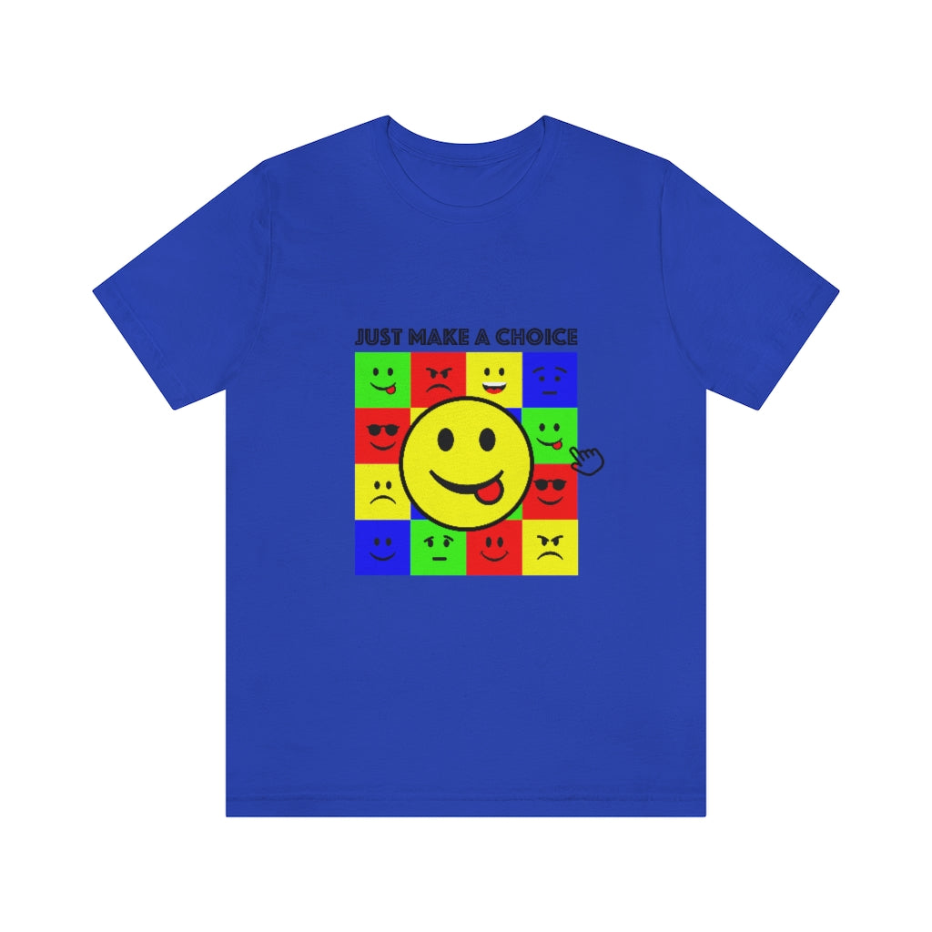 Unisex Jersey Short Sleeve Tee "Make a choice"