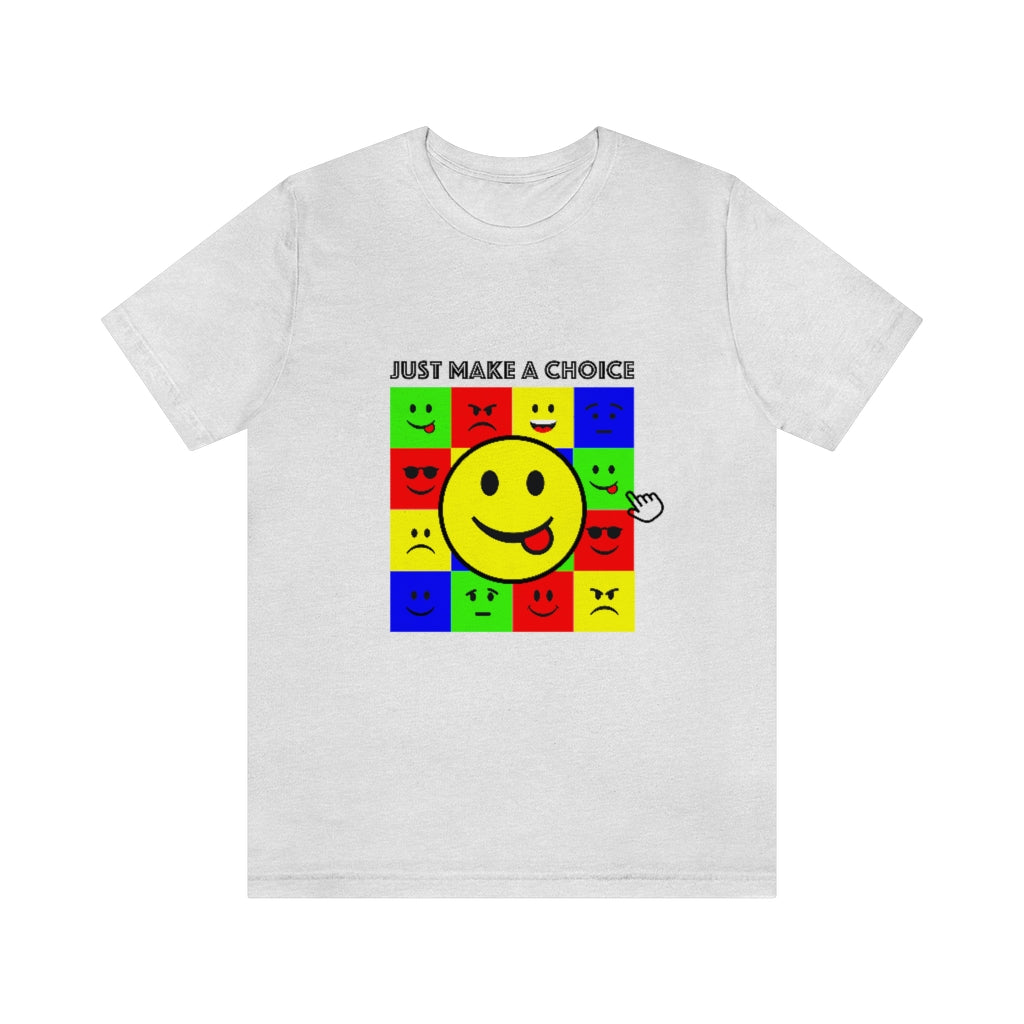 Unisex Jersey Short Sleeve Tee "Make a choice"