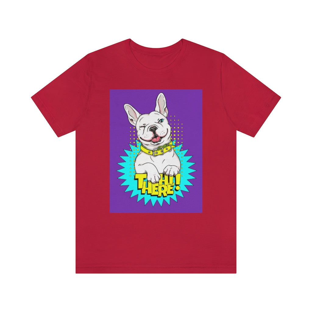 Unisex Jersey Short Sleeve Tee "French bulldog Hi there"