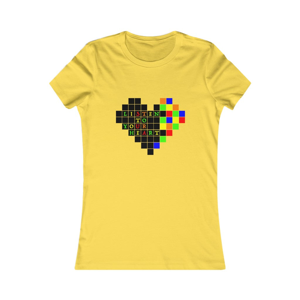 Women's Favorite Tee "Listen to your heart"
