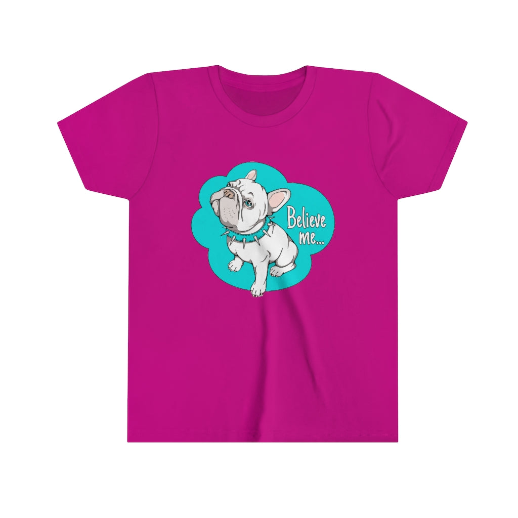 Youth Short Sleeve Tee "French bulldog believe me…"