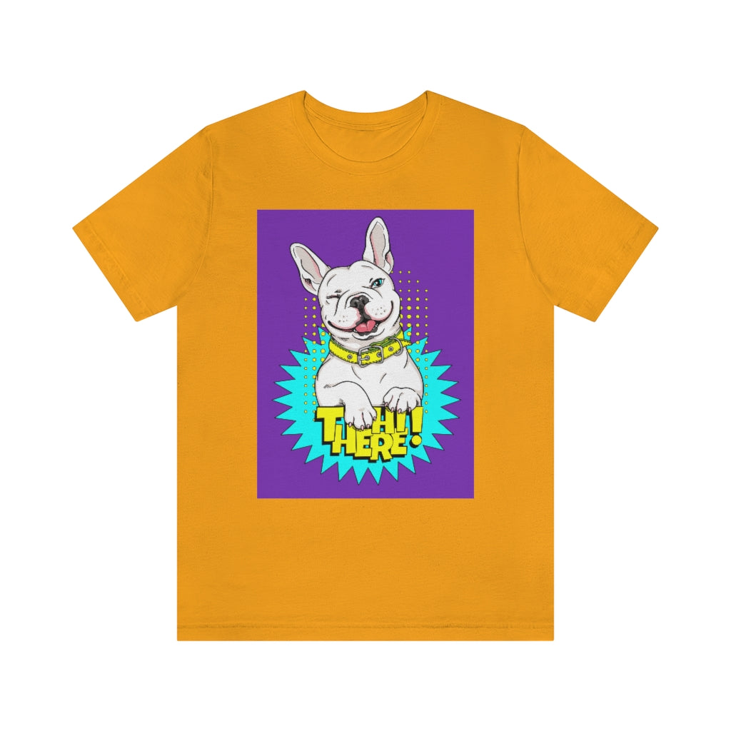 Unisex Jersey Short Sleeve Tee "French bulldog Hi there"