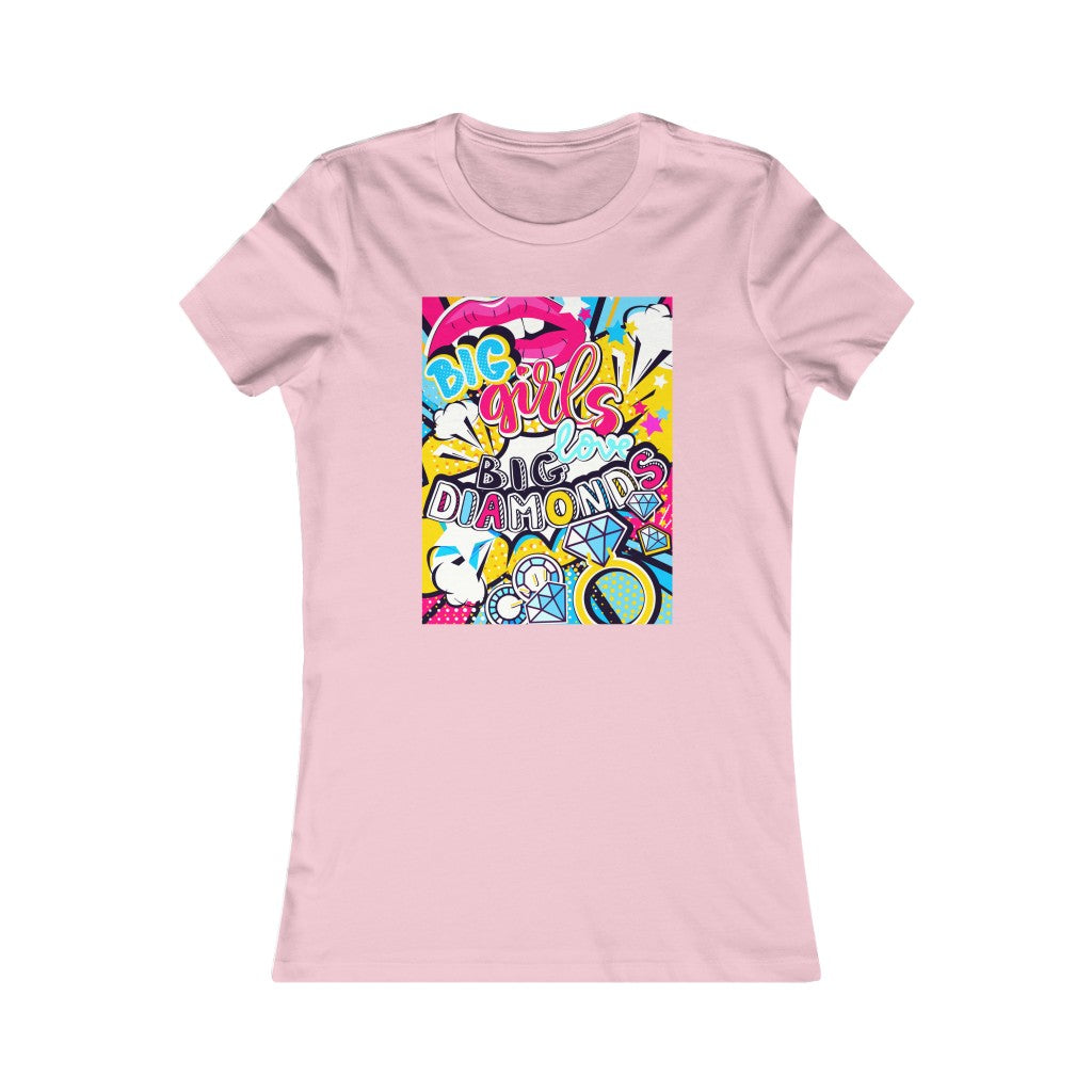 Women's Favorite Tee "Pop art Big girl love big diamonds"
