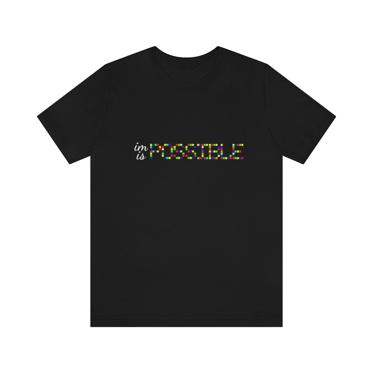Unisex Jersey Short Sleeve Tee "Impossible is possible"
