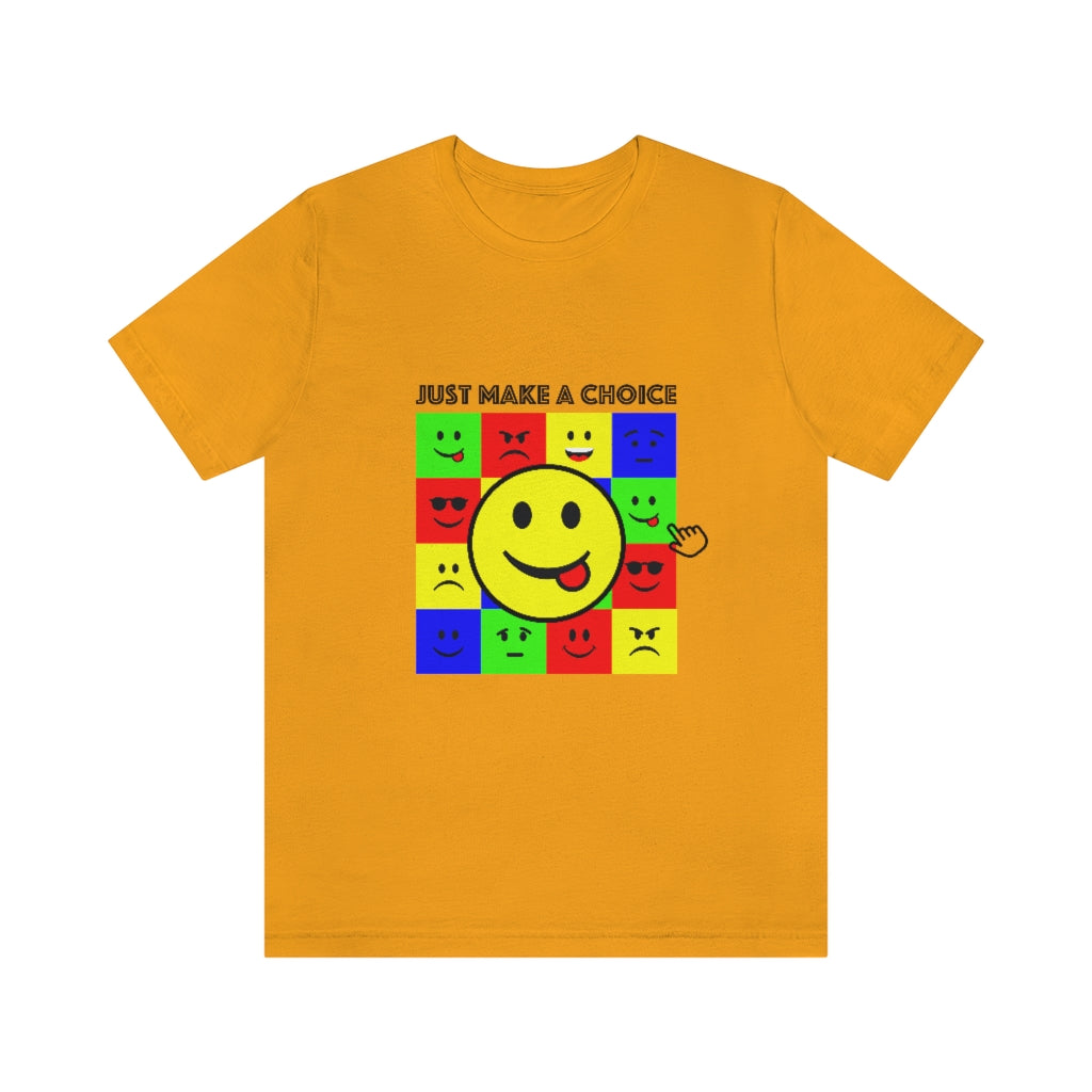 Unisex Jersey Short Sleeve Tee "Make a choice"