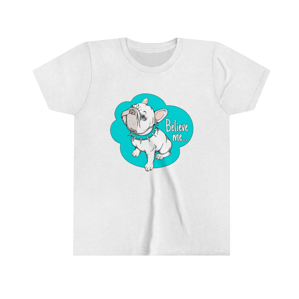 Youth Short Sleeve Tee "French bulldog believe me…"