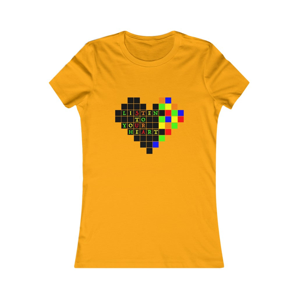 Women's Favorite Tee "Listen to your heart"