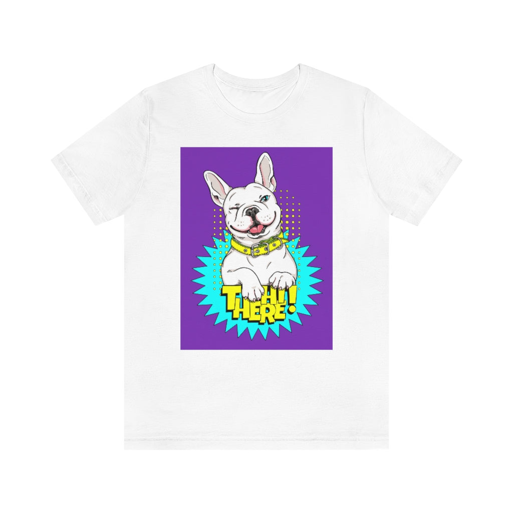 Unisex Jersey Short Sleeve Tee "French bulldog Hi there"